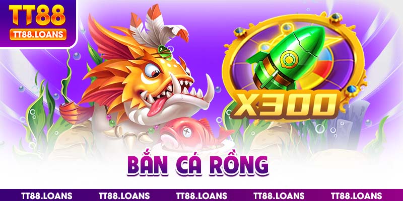 Bắn cá rồng