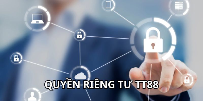 Cách bảo vệ quyền riêng tư TT88 khi cá cược