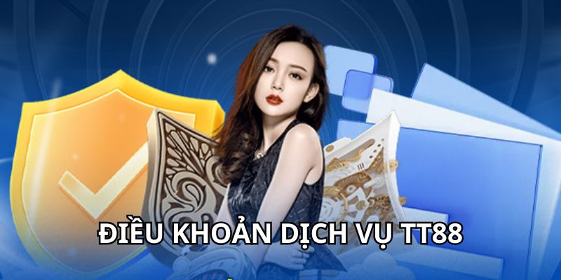 Điều khoản dịch vụ TT88 là gì?