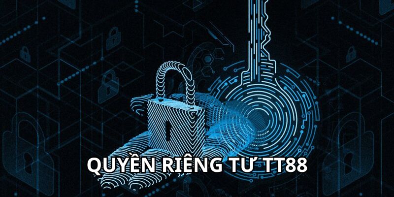 Quyền riêng tư TT88 khi chia sẻ thông tin